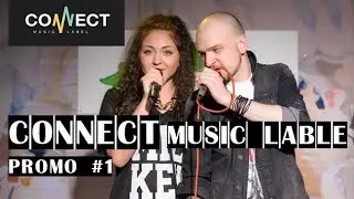 CONNECT music label (МЭШАП, DILARA, MARK POTAPOV, ADAM MODA, NOFORMAT) - PROMO #1