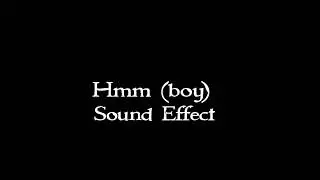 Hmm (boy) sound effect
