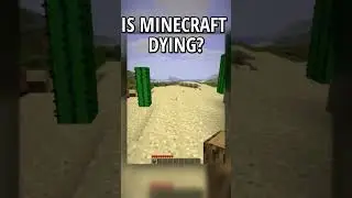 Is Minecraft Dying (nostalgia)