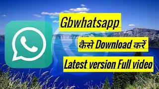 How To Download Gbwhatsapp | gb whatsapp link