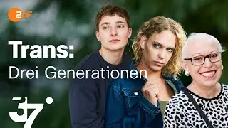 Endlich Ich! - Sophie, Luca und Nora über das Leben als Transmenschen I 37 Grad