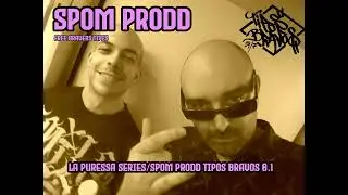SPOM PRODD // TIPOS BRAVXS SERIES // LA PURESSA 0,1