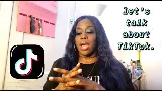 let's talk about tiktok...