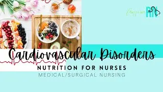 Nutrition in Cardiovascular Disorders / FREE Study Guide! / INCLUDES practice questions w/rationale!
