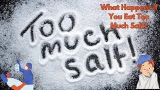 What Happens if You Eat Too Much Salt?