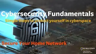Cybersecurity Fundamentals - Home Network Security