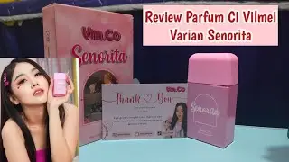 Review Parfum Ci Vilmei | Varian Senorita