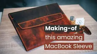 Making a Leather MacBook Pro Sleeve 14 by hand - DIY making-of video for leathercraft makers