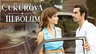 Bir Zamanlar Çukurova 111. Bölüm  @atv ​