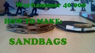 Warhammer 40k How to: make sandbags