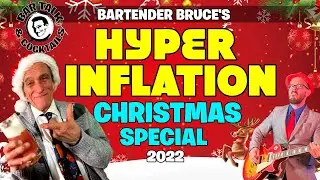 BARTENDER BRUCE'S HYPER INFLATION CHRISTMAS SPECIAL! | Bar Talk & Cocktails 2022
