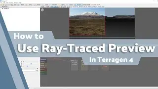 Terragen 4 Basics: Ray-Traced Preview