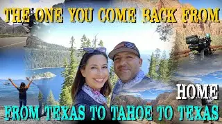 The One You Come Back From - From Texas to Tahoe to Texas - The last one