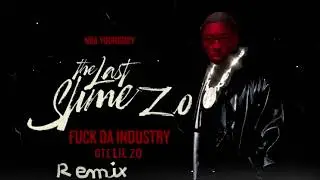 [GTE Lil Zo] NBA Youngboy - F**k Da Industry REMIX
