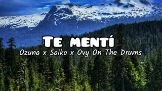 Ozuna x Saiko x Ovy On The Drums - TE MENTÍ ( Letra/Lyrics)