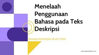 Menelaah Penggunaan Bahasa Teks Deskripsi, Bahasa Indonesia SMP Kelas 7
