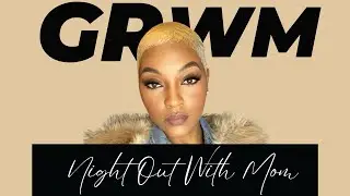 GRWM TO GO OUT WITH MY MOM