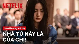 Cô gái chiến nhất nhà tù | Cô gái mang mặt nạ | Netflix