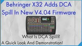 DCA Spill Feature Added to the Behringer X32 in V4.04 Firmware. Midas M32 as well.