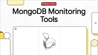 Episode 26 — 👀 Monitoring MongoDB: Tools & Techniques | 