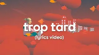 KRISY -  TROP TARD (LYRICS VIDEO)