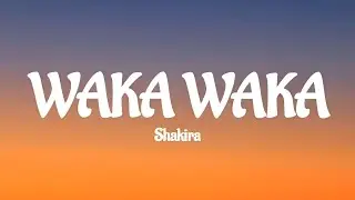 Shakira - Waka Waka (lyrics) This Time For Africa