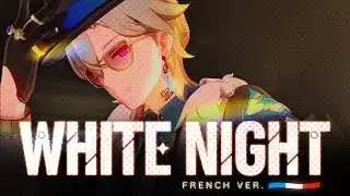 [Sainte & Vulkain] WHITE NIGHT french ver. - Honkai Star Rail (extended)
