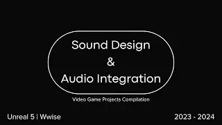 Sound Design & Audio Integration | Video Game Projects Compilation