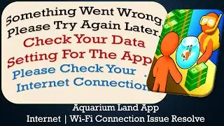 Aquarium Land App something went wrong please try again later problem solution