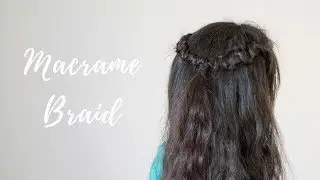 How To Macrame Braid | Simple Macrame Braid Hairstyle Tutorial | J.M.