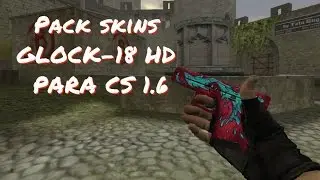 Pack skins GLOCK-18 HD PARA CS 1.6