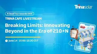 SNEC 2024: Trinasolar Breaking Limits – Innovating Beyond in the 210+N Era