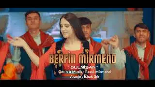 BERFİN MİRMEND -  GULNİŞAN YENİ KLİP