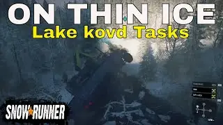 SNOWRUNNER LETS PLAY PS4 ON THIN TASK WALKTHROUGH LAKE KOVD