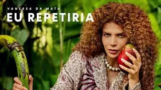 Vanessa da Mata - Eu Repetiria (Áudio Oficial)