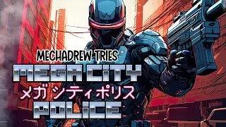 I'D BUY THAT FOR A DOLLAR - Mega City Police (PC Gameplay)