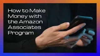 How to Make Money with the Amazon Associates Program in 2021 For Beginners.