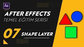 SHAPE LAYER | After Effects - Temel Eğitim Serisi 07