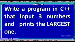 Write a program in C++ that input 3 numbers and   prints the LARGEST one.