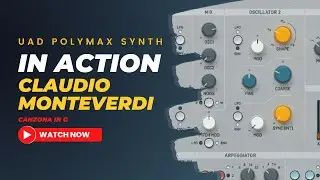 UAD PolyMax Synth in Action: Claudio Monteverdi - Canzona in G