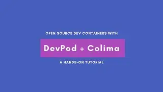 Open Source Dev Containers for macOS with Colima and DevPod