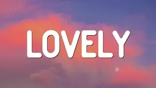 lovely - Billie Eilish, Khalid (Lyrics)