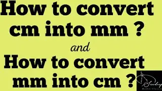 How to convert Centimetre(cm) into Millimetre(mm) and Millimetre (mm) into Centimetre (cm)?