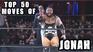 Top 50 Moves of JONAH (Bronson Reed)