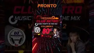 DEMO MEGAMIX CLUB RETRO 80TAS VOLUMEN 2 MUSIC PARTY IN THE MIX. #megamix #club #retro #party