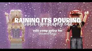 Raining its Pouring || Roblox Typography Edit || for @N0T_V_L edit competition