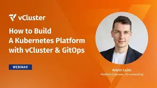How to Build a Kubernetes Platform with vCluster and GitOps