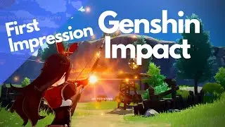 My first impression playing Genshin Impact for the first time