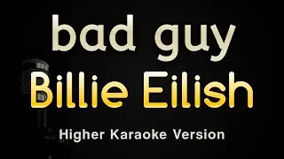 bad guy - Billie Eilish (Karaoke Songs With Lyrics - Higher Key)