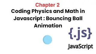 Chapter 2 : Bouncing Ball Animation in Javascript